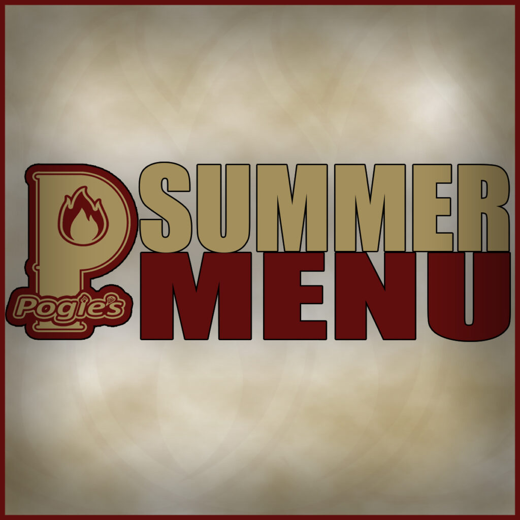 It’s time for Summer, it’s time for Pogie’s!